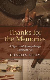 Charles Kelly - Thanks for the Memories: A Cigar Lover's Journey through Smoke and Ash, Häftad. Tillgänglighet: Lägg i varukorg