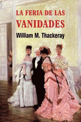 William M. Thackeray - La feria de las vanidades, Häftad. Tillgänglighet: Lägg i varukorg