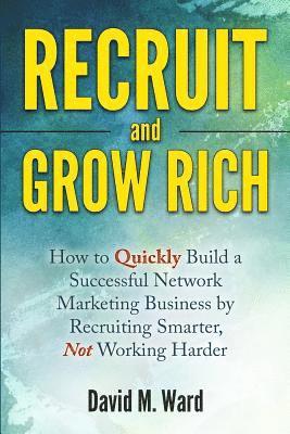 David M Ward - Recruit and Grow Rich, Häftad. Tillgänglighet: Lägg i varukorg