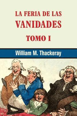 William M. Thackeray - La feria de las vanidades (tomo 1), Häftad. Tillgänglighet: Lägg i varukorg