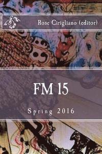 Rose Terranova Cirigliano - FM 15: Spring 2016, Häftad. Tillgänglighet: Lägg i varukorg