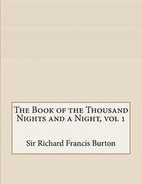 Sir Richard Francis Burton - The Book of the Thousand Nights and a Night, vol 1, Häftad. Tillgänglighet: Lägg i varukorg