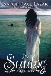 Aaron Paul Lazar - The Seadog: A Love Story, Häftad. Tillgänglighet: Lägg i varukorg