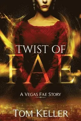 Tom Keller - Twist of Fae: A Vegas Fae Story, Häftad. Tillgänglighet: Lägg i varukorg