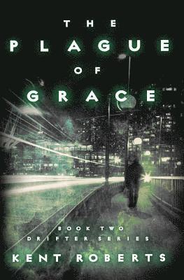 Kent Roberts - The Plague of Grace, Häftad