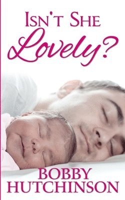 Bobby Hutchinson - Isn't She Lovely: A Single Father Romance, Häftad. Tillgänglighet: Lägg i varukorg