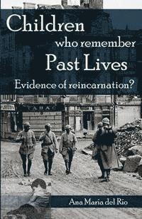 Ana María del Río - Children Who Remember Past Lives: Evidence of Reincarnation?, Häftad. Tillgänglighet: Lägg i varukorg