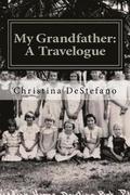 My Grandfather: A Travelogue