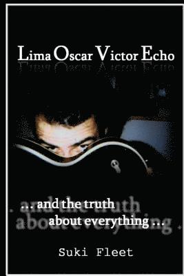Suki Fleet - Lima Oscar Victor Echo and The Truth About Everything, Häftad. Tillgänglighet: Lägg i varukorg