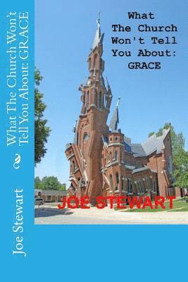 Pam Stewart, Joe Stewart - What The Church Won't Tell You About: Grace, Häftad