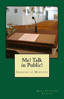 Mary Kathleen Glavich - Me? Talk in Public?, Häftad. Tillgänglighet: Lägg i varukorg