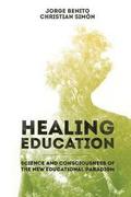 Healing Education: Science and Consciousness of the New Educational Paradigm