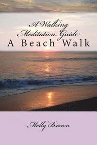 Molly Brown - A Walking Meditation Guide: A Beach Walk, Häftad