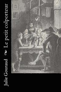 Julie Gouraud - Le petit colporteur, Häftad