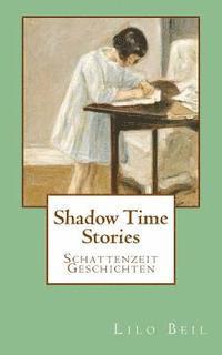 Lilo Beil - Shadow Time Stories, Häftad