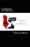 L'Albania in Furgon: On the road nel Paese delle Aquile