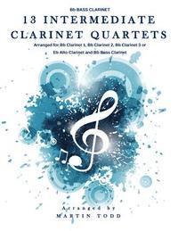Martin Todd - 13 Intermediate Clarinet Quartets - Bb Bass Clarinet, Häftad