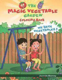 Joanie Boney - Magic Vegetable Garden Coloring Book: I Hate Vegetables!, Häftad. Tillgänglighet: Lägg i varukorg