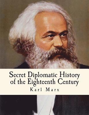 Karl Marx, Eleanor Marx Aveling - Secret Diplomatic History of the Eighteenth Century, Häftad. Tillgänglighet: Lägg i varukorg