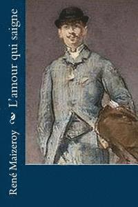Rene Maizeroy - L'amour qui saigne, Häftad. Tillgänglighet: Lägg i varukorg