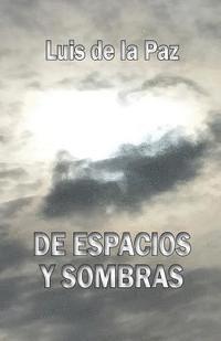 Luis De La Paz - De espacios y sombras, Häftad. Tillgänglighet: Lägg i varukorg