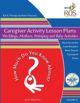 Scott Silknitter - Caregiver Activity Lesson Plans: Weddings, Mothers, Primping and Babies, Häftad. Tillgänglighet: Lägg i varukorg
