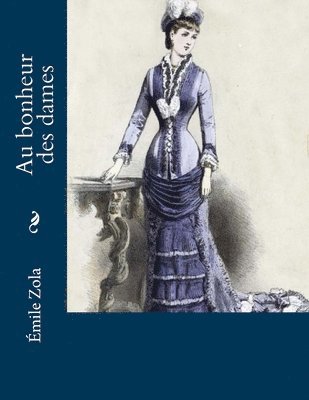 Émile Zola, Jhon La Cruz - Au bonheur des dames, Häftad. Tillgänglighet: Lägg i varukorg