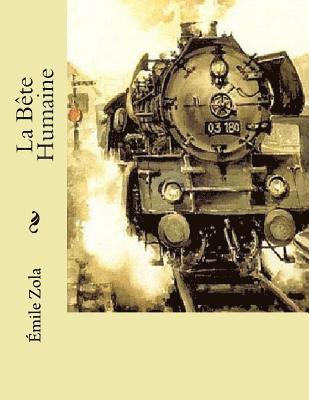 Émile Zola, Jhon La Cruz - La Bête Humaine, Häftad. Tillgänglighet: Lägg i varukorg