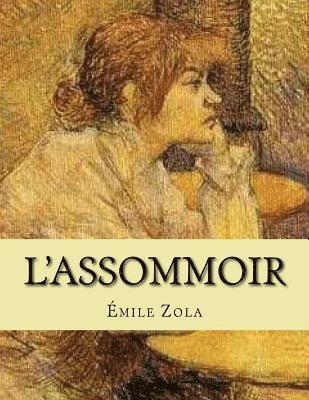Émile Zola, Jhon La Cruz - L'Assommoir, Häftad. Tillgänglighet: Lägg i varukorg