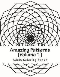 Adult Coloring Books - Amazing Patterns, Volume 1: Adult Coloring Book, Häftad. Tillgänglighet: Lägg i varukorg