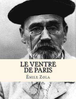 Émile Zola, Jhon La Cruz - Le Ventre de Paris, Häftad. Tillgänglighet: Lägg i varukorg