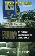Sarria a Santiago (versione Italiana): Una guida per camminare l'ultimo 100 chilometri del Camino Francs
