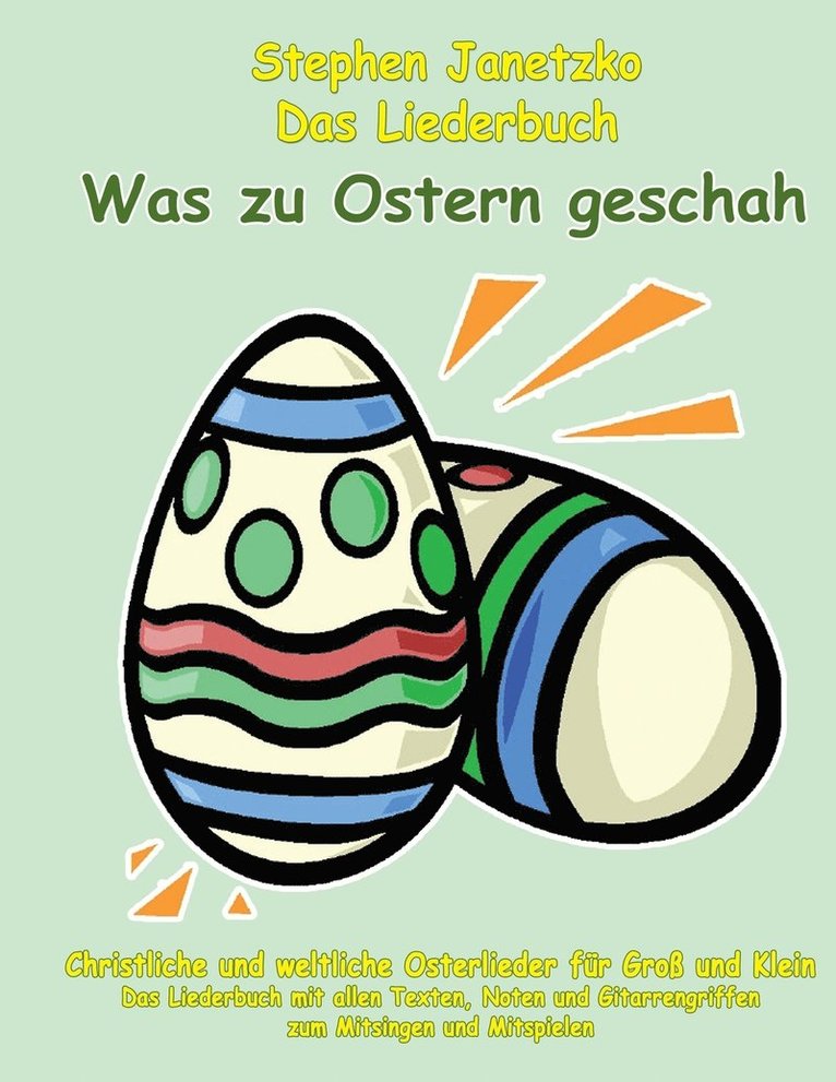 Stephen Janetzko - Was zu Ostern geschah - Christliche und weltliche Osterlieder für Groß und Klein, Häftad. Tillgänglighet: Lägg i varukorg