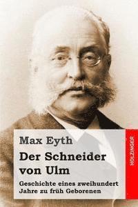 Max Eyth - Der Schneider von Ulm: Geschichte eines zweihundert Jahre zu früh Geborenen, Häftad. Tillgänglighet: Lägg i varukorg
