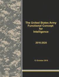 Army Training &. Doctrine Command, Penny Hill Press - The United States Army Functional Concept for Intelligence 2016-2028, Häftad