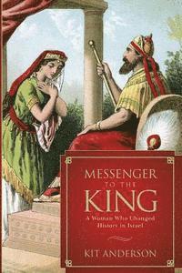Kit Anderson - Messenger to the King: A Woman Who Changed History in Israel, Häftad