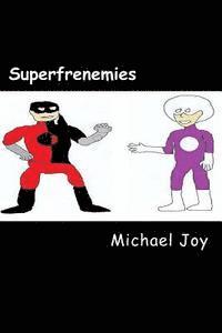Michael Joy - Superfrenemies, Häftad. Tillgänglighet: Lägg i varukorg