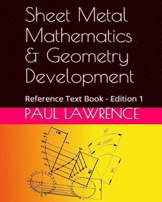 Paul Lawrence - Sheet Metal Mathematics and Geometry Development: Reference Text Book, Häftad