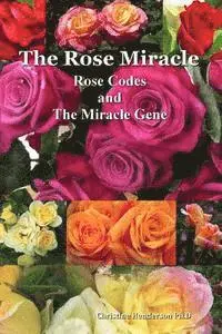Christine Henderson - The Rose Miracle: Rose Codes And The Miracle Gene, Häftad. Tillgänglighet: Lägg i varukorg