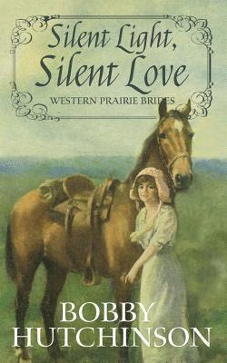 Bobby Hutchinson - Silent Light, Silent Love: Western Prairie Brides Romance, Häftad. Tillgänglighet: Lägg i varukorg