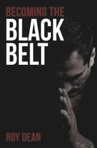 Roy Dean - Becoming the Black Belt: One Man's Journey In Brazilian Jiu Jitsu, Häftad. Tillgänglighet: Lägg i varukorg