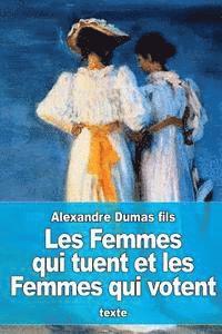 Alexandre Dumas Fils - Les Femmes qui tuent et les Femmes qui votent, Häftad