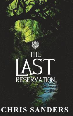 Chris Sanders - The Last Reservation, Häftad