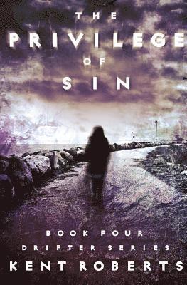 Kent Roberts - The Privilege of Sin, Häftad