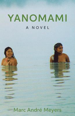 Marc Andre Meyers - Yanomami, Häftad. Tillgänglighet: Lägg i varukorg