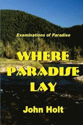 John Holt - Where Paradise Lay, Häftad. Tillgänglighet: Lägg i varukorg