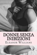 Donne senza inibizioni: racconti