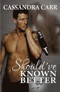 Cassandra Carr - Should've Known Better (Storm book 1), Häftad. Tillgänglighet: Lägg i varukorg