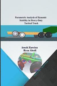 Arash Zareian, Reza Abedi - Parametric Analysis of Dynamic Stability in Heavy-Duty Tactical Truck, Häftad. Tillgänglighet: Lägg i varukorg