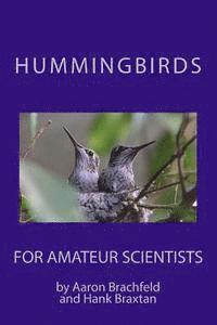 Hank Braxtan, Aaron Brachfeld - Hummingbirds for Amateur Scientists, Häftad